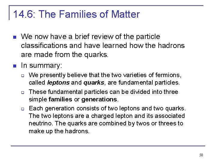 14. 6: The Families of Matter n n We now have a brief review