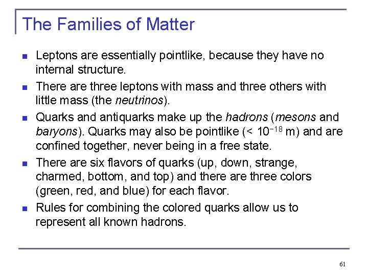 The Families of Matter n n n Leptons are essentially pointlike, because they have