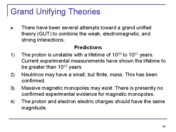 Grand Unifying Theories n 1) 2) 3) 4) There have been several attempts toward