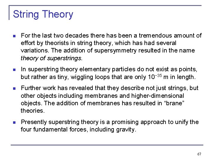 String Theory n For the last two decades there has been a tremendous amount