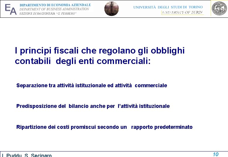 EA SEZIONE DI RAGIONERIA “G. FERRERO” I principi fiscali che regolano gli obblighi contabili EA SEZIONE DI RAGIONERIA “G. FERRERO” I principi fiscali che regolano gli obblighi contabili