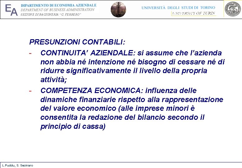 EA SEZIONE DI RAGIONERIA “G. FERRERO” PRESUNZIONI CONTABILI: - CONTINUITA’ AZIENDALE: si assume che EA SEZIONE DI RAGIONERIA “G. FERRERO” PRESUNZIONI CONTABILI: - CONTINUITA’ AZIENDALE: si assume che