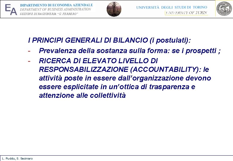 EA SEZIONE DI RAGIONERIA “G. FERRERO” I PRINCIPI GENERALI DI BILANCIO (i postulati): - EA SEZIONE DI RAGIONERIA “G. FERRERO” I PRINCIPI GENERALI DI BILANCIO (i postulati): -