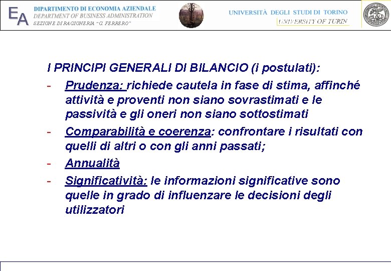 EA SEZIONE DI RAGIONERIA “G. FERRERO” I PRINCIPI GENERALI DI BILANCIO (i postulati): - EA SEZIONE DI RAGIONERIA “G. FERRERO” I PRINCIPI GENERALI DI BILANCIO (i postulati): -