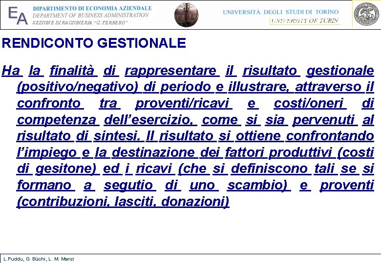 EA SEZIONE DI RAGIONERIA “G. FERRERO” RENDICONTO GESTIONALE Ha la finalità di rappresentare il EA SEZIONE DI RAGIONERIA “G. FERRERO” RENDICONTO GESTIONALE Ha la finalità di rappresentare il