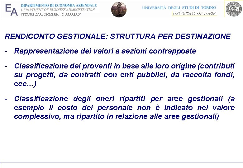 EA SEZIONE DI RAGIONERIA “G. FERRERO” RENDICONTO GESTIONALE: STRUTTURA PER DESTINAZIONE - Rappresentazione dei EA SEZIONE DI RAGIONERIA “G. FERRERO” RENDICONTO GESTIONALE: STRUTTURA PER DESTINAZIONE - Rappresentazione dei