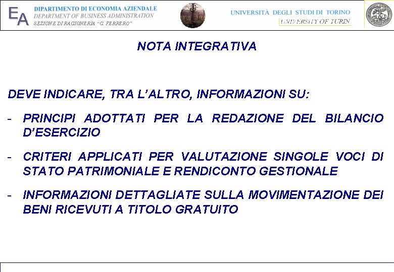 EA SEZIONE DI RAGIONERIA “G. FERRERO” NOTA INTEGRATIVA DEVE INDICARE, TRA L’ALTRO, INFORMAZIONI SU: EA SEZIONE DI RAGIONERIA “G. FERRERO” NOTA INTEGRATIVA DEVE INDICARE, TRA L’ALTRO, INFORMAZIONI SU: