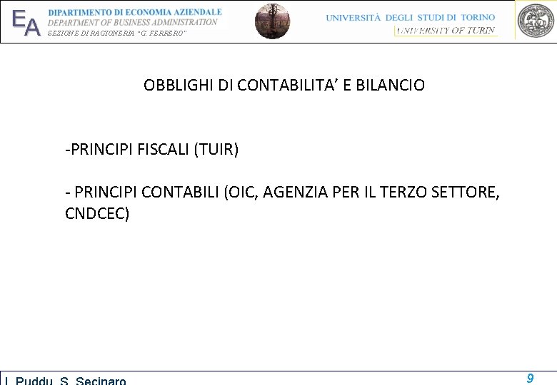 EA SEZIONE DI RAGIONERIA “G. FERRERO” OBBLIGHI DI CONTABILITA’ E BILANCIO -PRINCIPI FISCALI (TUIR) EA SEZIONE DI RAGIONERIA “G. FERRERO” OBBLIGHI DI CONTABILITA’ E BILANCIO -PRINCIPI FISCALI (TUIR)