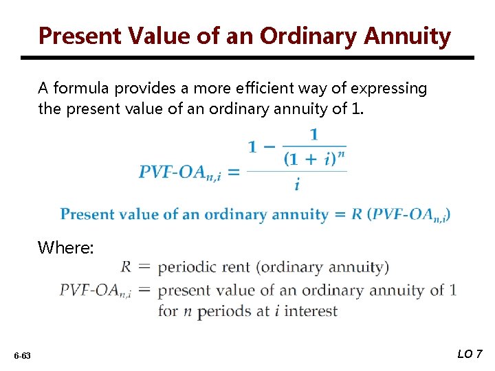 Present Value of an Ordinary Annuity A formula provides a more efficient way of