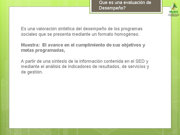 Que es una evaluación de Desempeño? Es una valoración sintética del desempeño de los