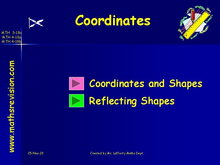 Coordinates www. mathsrevision. com MTH 3 -18 a MTH 4 -18 b Coordinates and