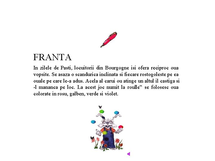 FRANTA In zilele de Pasti, locuitorii din Bourgogne isi ofera reciproc oua vopsite. Se