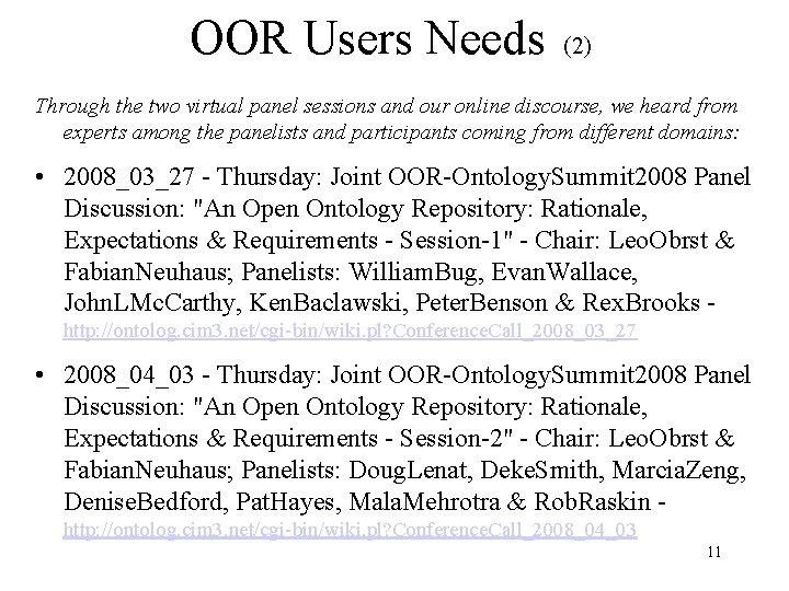 OOR Users Needs (2) Through the two virtual panel sessions and our online discourse,