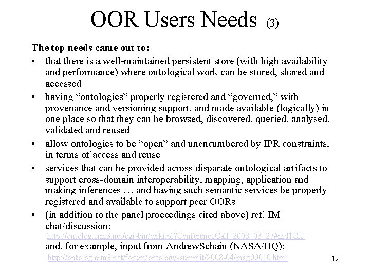 OOR Users Needs (3) The top needs came out to: • that there is