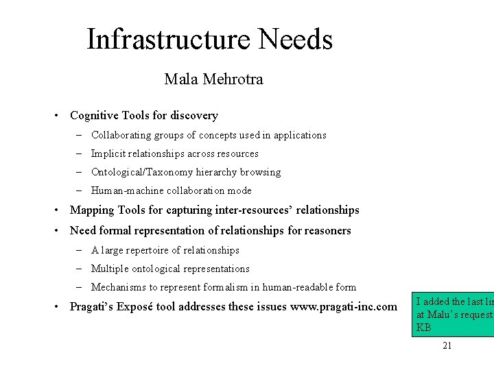 Infrastructure Needs Mala Mehrotra • Cognitive Tools for discovery – Collaborating groups of concepts