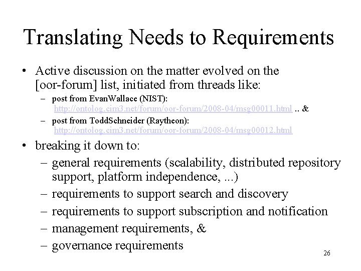 Translating Needs to Requirements • Active discussion on the matter evolved on the [oor-forum]