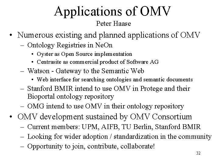 Applications of OMV Peter Haase • Numerous existing and planned applications of OMV –