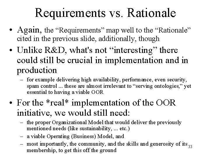 Requirements vs. Rationale • Again, the “Requirements” map well to the “Rationale” cited in