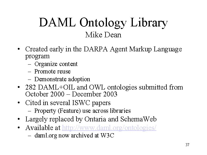 DAML Ontology Library Mike Dean • Created early in the DARPA Agent Markup Language