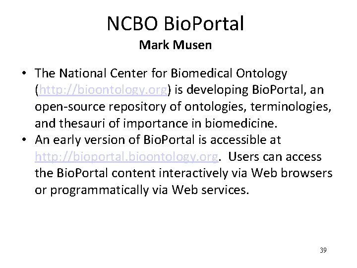 NCBO Bio. Portal Mark Musen • The National Center for Biomedical Ontology (http: //bioontology.