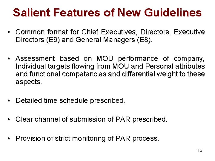 Salient Features of New Guidelines • Common format for Chief Executives, Directors, Executive Directors