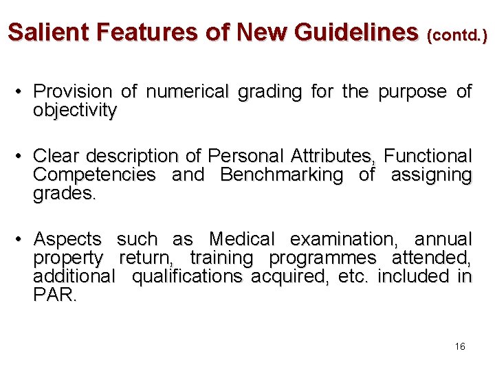 Salient Features of New Guidelines (contd. ) • Provision of numerical grading for the