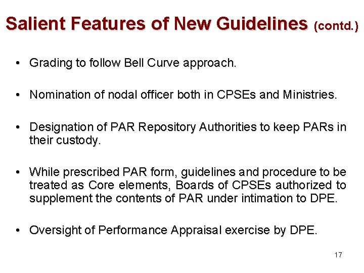 Salient Features of New Guidelines (contd. ) • Grading to follow Bell Curve approach.