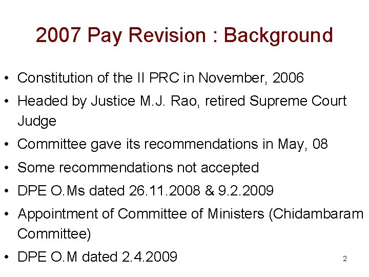 2007 Pay Revision : Background • Constitution of the II PRC in November, 2006