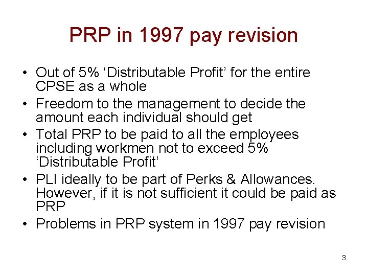 PRP in 1997 pay revision • Out of 5% ‘Distributable Profit’ for the entire