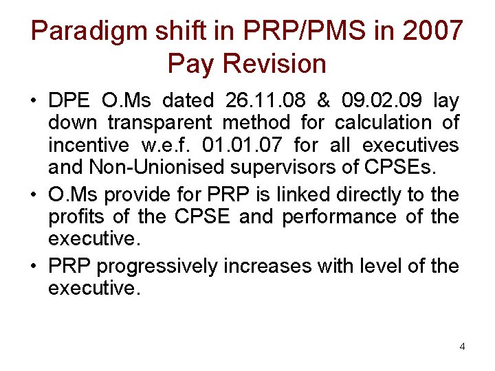 Paradigm shift in PRP/PMS in 2007 Pay Revision • DPE O. Ms dated 26.