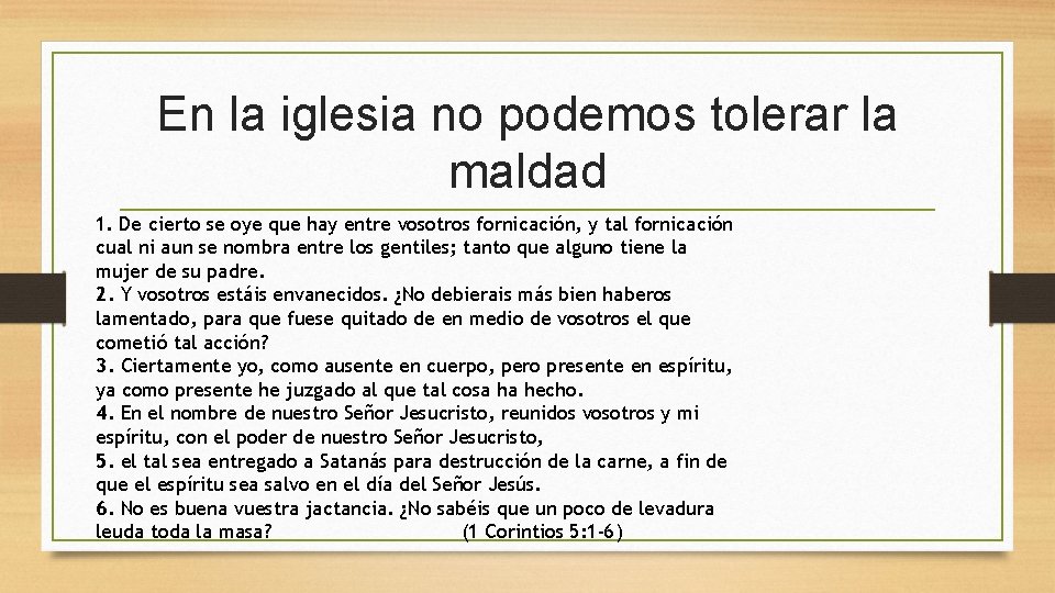 En la iglesia no podemos tolerar la maldad 1. De cierto se oye que