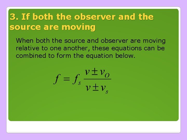 3. If both the observer and the source are moving When both the source 3. If both the observer and the source are moving When both the source