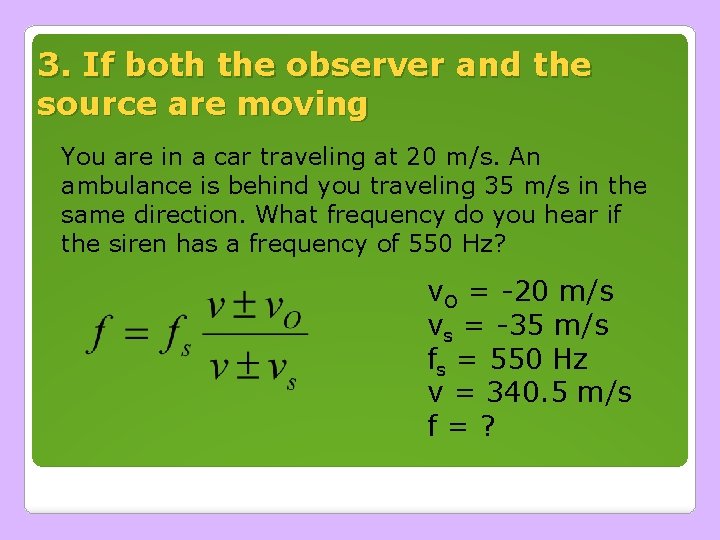 3. If both the observer and the source are moving You are in a 3. If both the observer and the source are moving You are in a