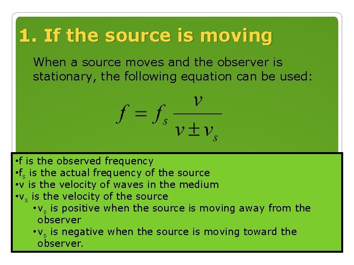 1. If the source is moving When a source moves and the observer is 1. If the source is moving When a source moves and the observer is