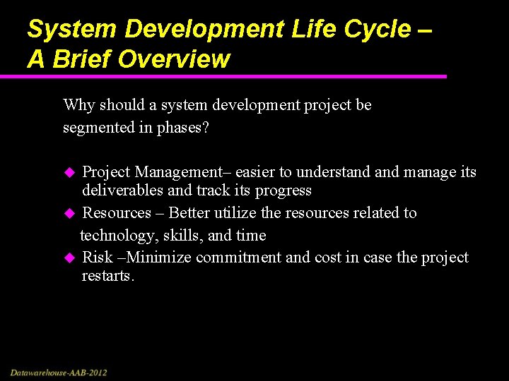 System Development Life Cycle – A Brief Overview Why should a system development project