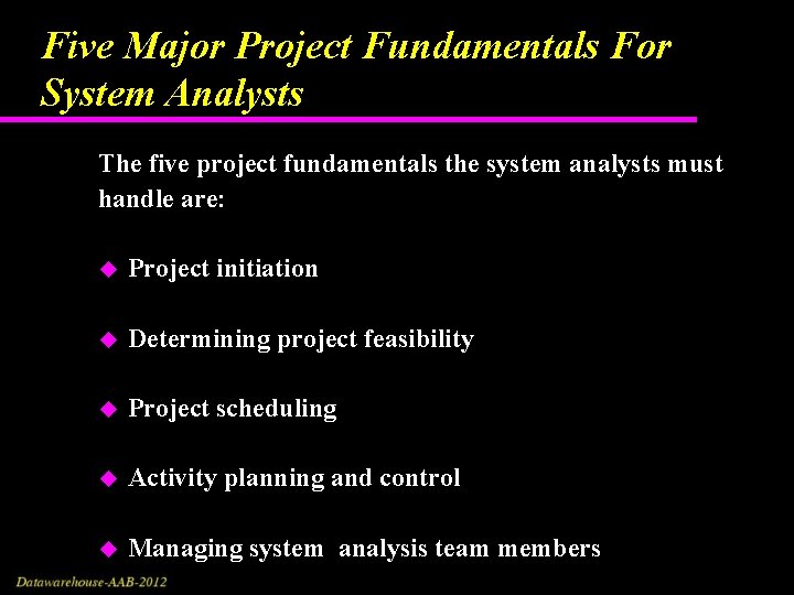 Five Major Project Fundamentals For System Analysts The five project fundamentals the system analysts