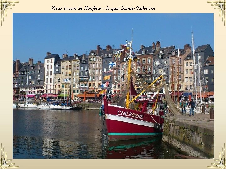 Vieux bassin de Honfleur : le quai Sainte-Catherine 