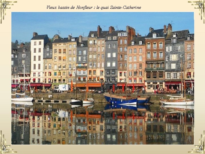 Vieux bassin de Honfleur : le quai Sainte-Catherine 