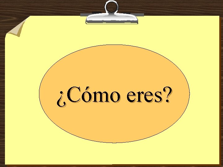 ¿Cómo eres? 