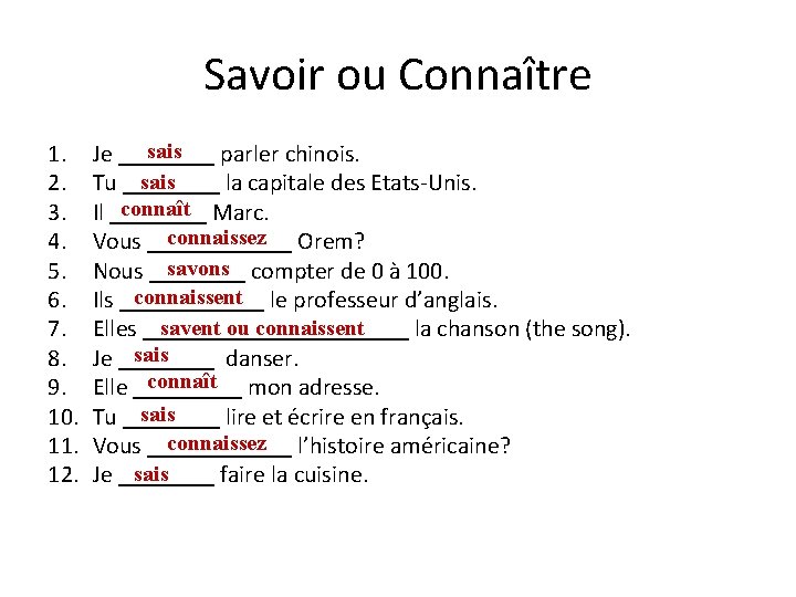 Savoir ou Connaître 1. 2. 3. 4. 5. 6. 7. 8. 9. 10. 11. Savoir ou Connaître 1. 2. 3. 4. 5. 6. 7. 8. 9. 10. 11.