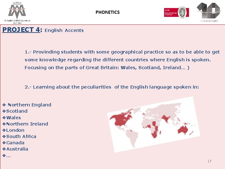 PHONETICS PROJECT 4: English Accents 1. - Provinding students with some geographical practice so
