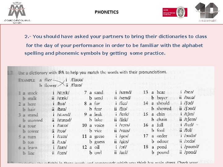 PHONETICS 2. - You should have asked your partners to bring their dictionaries to