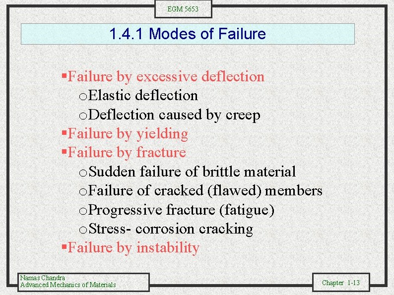 EGM 5653 1. 4. 1 Modes of Failure by excessive deflection o. Elastic deflection