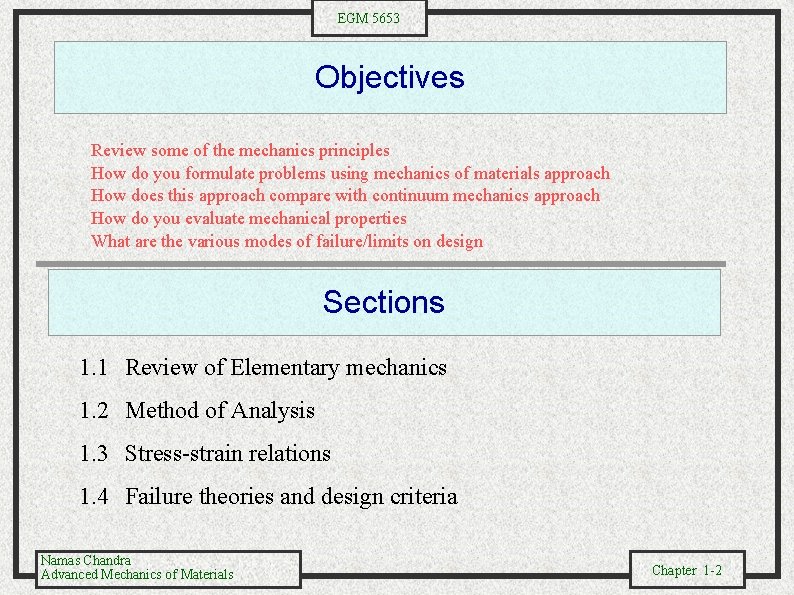 EGM 5653 Objectives Review some of the mechanics principles How do you formulate problems