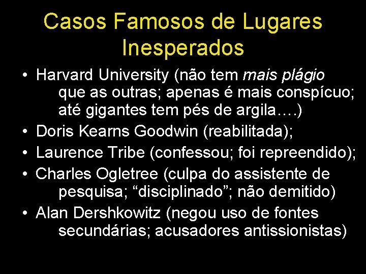 Casos Famosos de Lugares Inesperados • Harvard University (não tem mais plágio que as