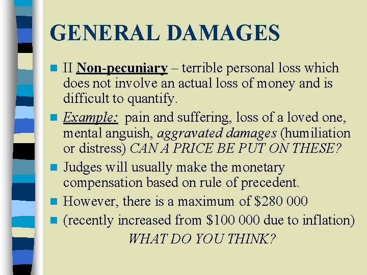 GENERAL DAMAGES n n n II Non-pecuniary – terrible personal loss which does not