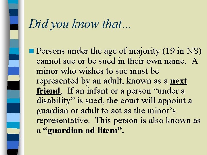 Did you know that… n Persons under the age of majority (19 in NS)