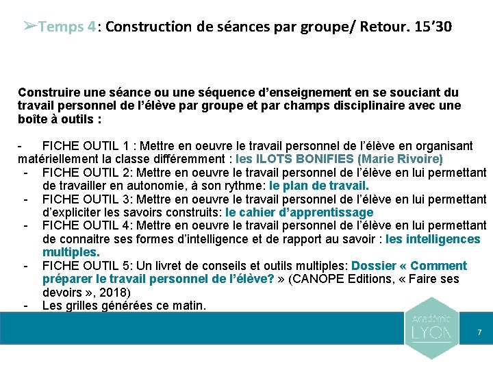 ➢Temps 4: Construction de séances par groupe/ Retour. 15’ 30 Construire une séance ou