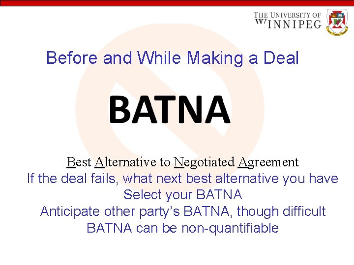 Before and While Making a Deal Best Alternative to Negotiated Agreement If the deal