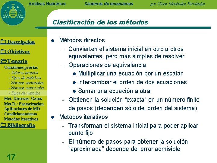 Análisis Numérico Sistemas de ecuaciones por César Menéndez Fernández Clasificación de los métodos Descripción